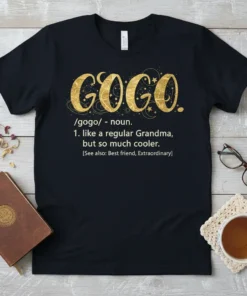Black t-shirt with gold glitter "GOGO" text, followed by definition "like a regular Grandma, but so much cooler" and "Best