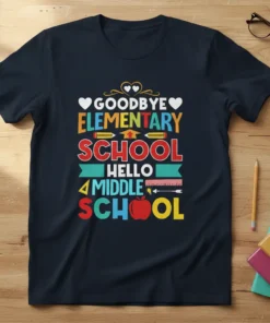 Goodbye Elementary School Hello Middle School text design with school-themed graphics on a navy t-shirt