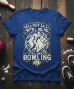 Grab Your Balls We're Going Bowling Strike T-Shirt with vintage bowler graphic and pins