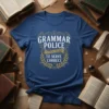 Grammar Police To Serve And Code To Serve Correct text in white and gold on a blue t-shirt, featuring decorative