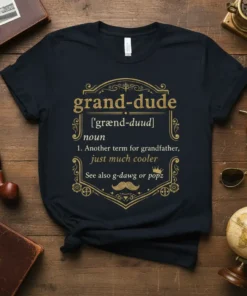 grand-dude ['grænd-duud] noun 1. text design featuring creative typography on quality t-shirt