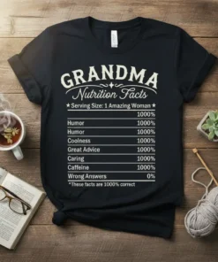 GRANDMA Nutrition Facts Serving text design featuring creative typography on quality t-shirt