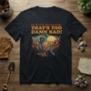 I'm tired of this, Grandpa. THAT'S TOO DAMN BAD! quote t-shirt design with grandpa and child digging in a desert