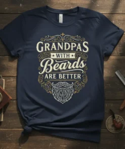 Grandpas With Beards Are Better text with beard graphic on a navy t-shirt