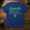 Growth [/grōTH/] noun Ignoring text design featuring detailed typography on quality t-shirt