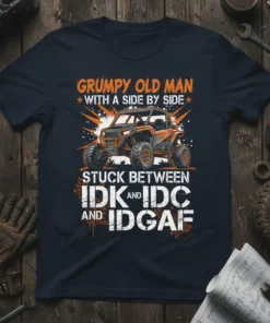 Grumpy Old Man with a Side by Side T-Shirt featuring text and an off-road vehicle graphic