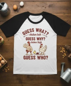 Guess What Chicken Butt Guess Why Chicken Thigh Guess Who funny chicken t-shirt design with cartoon chickens and chick