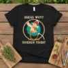 Guess Why? Chicken Thigh! funny pun t-shirt with a dabbing cartoon chicken graphic