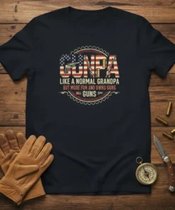 Text "Gunpa Like A Normal Grandpa But More Fun And Owns Guns Guns" with American flag background and gun graphics