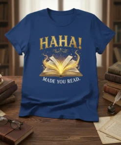 HAHA! MADE YOU READ. detailed graphic design printed on comfortable cotton t-shirt