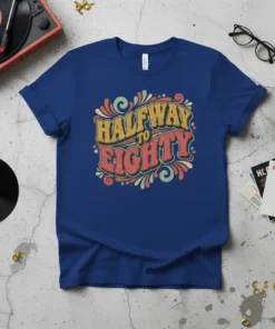 Retro "Halfway to Eighty" text design with colorful swirls on a blue t-shirt