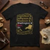 Hamilton Jefferson Madison Washington Burr Sir bold graphic design printed on comfortable cotton t-shirt