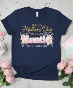Happy Mother's Day Thank You Auntie For All Your Love t-shirt with floral accents