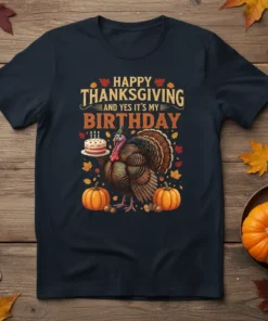 Happy Thanksgiving And Yes It's My Birthday quote with a cartoon turkey holding a cake, pumpkins, and fall leaves