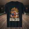 Happy Turkey Bowling! bold graphic design printed on comfortable cotton t-shirt