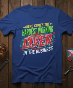 Text "Here Comes The Hardest Working Liver In The Business" on a royal blue t-shirt, funny alcohol humor design