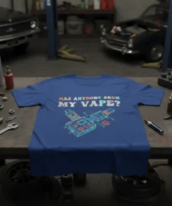 T-shirt with the text "HAS ANYBODY SEEN MY VAPE?" and a graphic of a vape mod and accessories