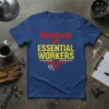 Hazard pay for ESSENTIAL WORKERS t-shirt featuring bold red and yellow text with a biohazard symbol graphic