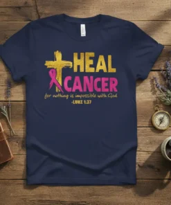 Christian T-Shirt with "HEAL CANCER for nothing is impossible with God -LUKE 1:37" text and gold cross with pink ribbon