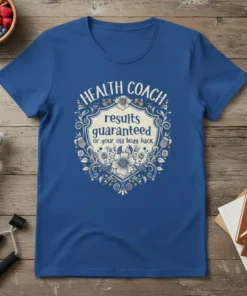 Health Coach Results Guaranteed or Your Old Body Back t-shirt with floral and dumbbell graphic