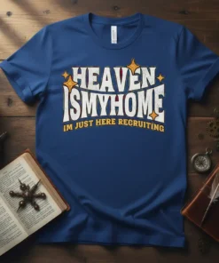 HEAVEN ISMYHOME IM JUST HERE RECRUITING text design on a blue t-shirt with retro star accents