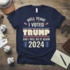 T-shirt with bold text "HELL YEAH! I VOTED TRUMP AND I WILL DO IT AGAIN 2024" in red, white, and