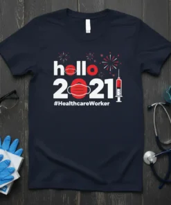 hello 2021 #HealthcareWorker stylish graphic design printed on comfortable cotton t-shirt