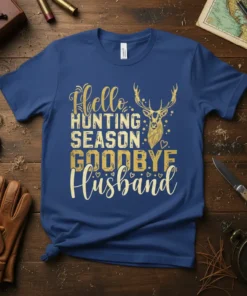 Hello Hunting Season Goodbye Husband text with a golden deer graphic on a navy blue t-shirt