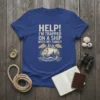 T-shirt with "HELP! I'M TRAPPED ON A SHIP WITH MY FAMILY" text and vintage sailing ship graphic