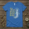 Blue t-shirt with yellow text "Here Fiery Fishy Fishy Fishy" and a jumping fish graphic, designed for anglers