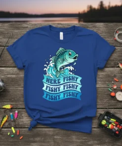 HERE FISHY FISHY FISHY FISHY FISHY bold graphic design printed on comfortable cotton t-shirt