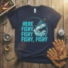 HERE FISHY, FISHY, FISHY, FISHY, FISHY creative graphic design printed on comfortable cotton t-shirt