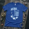 HERE... FISHY FISHY FISHY FISHY text with cartoon fish and fishing hook graphic on blue t-shirt