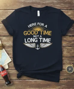 Here For A Good Time Not A Long Time text with wings and anchor graphic on navy t-shirt