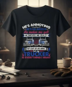 Black t-shirt with "He's Annoying He's Hilarious" quote and two blue semi-trucks graphic