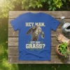 Hey Man, Got Any Grass? funny goat quote t-shirt with a graphic of a goat eating grass