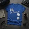 Blue t-shirt with white distressed text "Hi, I'M AWKWARD. Hi Hi" for awkward humor lovers