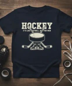HOCKEY IT'S LIKE FOOTBALL, text design featuring bold typography on quality t-shirt