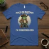 Hold On Partner I'm Overstimulated funny cowboy frog t-shirt design with text and graphic