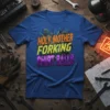 Holy Mother Forking Shirt Balls funny quote t-shirt with colorful typography and mechanical gears graphic