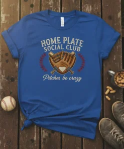 Royal blue t-shirt with "HOME PLATE SOCIAL CLUB Pitches be crazy" text and baseball glove graphic