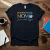 Homeschool Mom Just Add Coffee quote with steaming coffee cup graphic on a black t-shirt