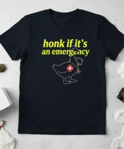 Black t-shirt with "honk if it's an emergency" text and a duck wearing a stethoscope and medical cross graphic