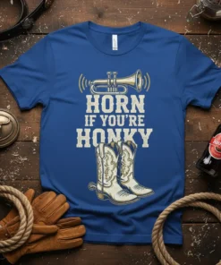 Horn If You're Honky t-shirt with a trumpet graphic and cowboy boots, featuring distressed text in cream and yellow