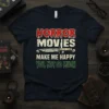 Horror Movies Make Me Happy You, Not So Much quote on a black t-shirt with knife and skull graphics