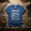 Horses Make Me Happy You. Not So Much quote t-shirt with a running horse graphic and decorative swirls