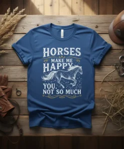 Horses Make Me Happy You. Not So Much quote t-shirt with a running horse graphic and decorative swirls