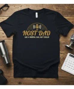 Host Dad Like a Normal Dad, But Cooler t-shirt design with microphone graphic