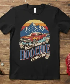 Hottie than a HOOCHIE coochie retro car t-shirt design with flames, mountains, and American flag elements