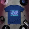 Blue t-shirt with neon pink and teal text: "WHO CARES WHAT THE QUESTION IS HOUSE MUSIC IS THE ANSWER"